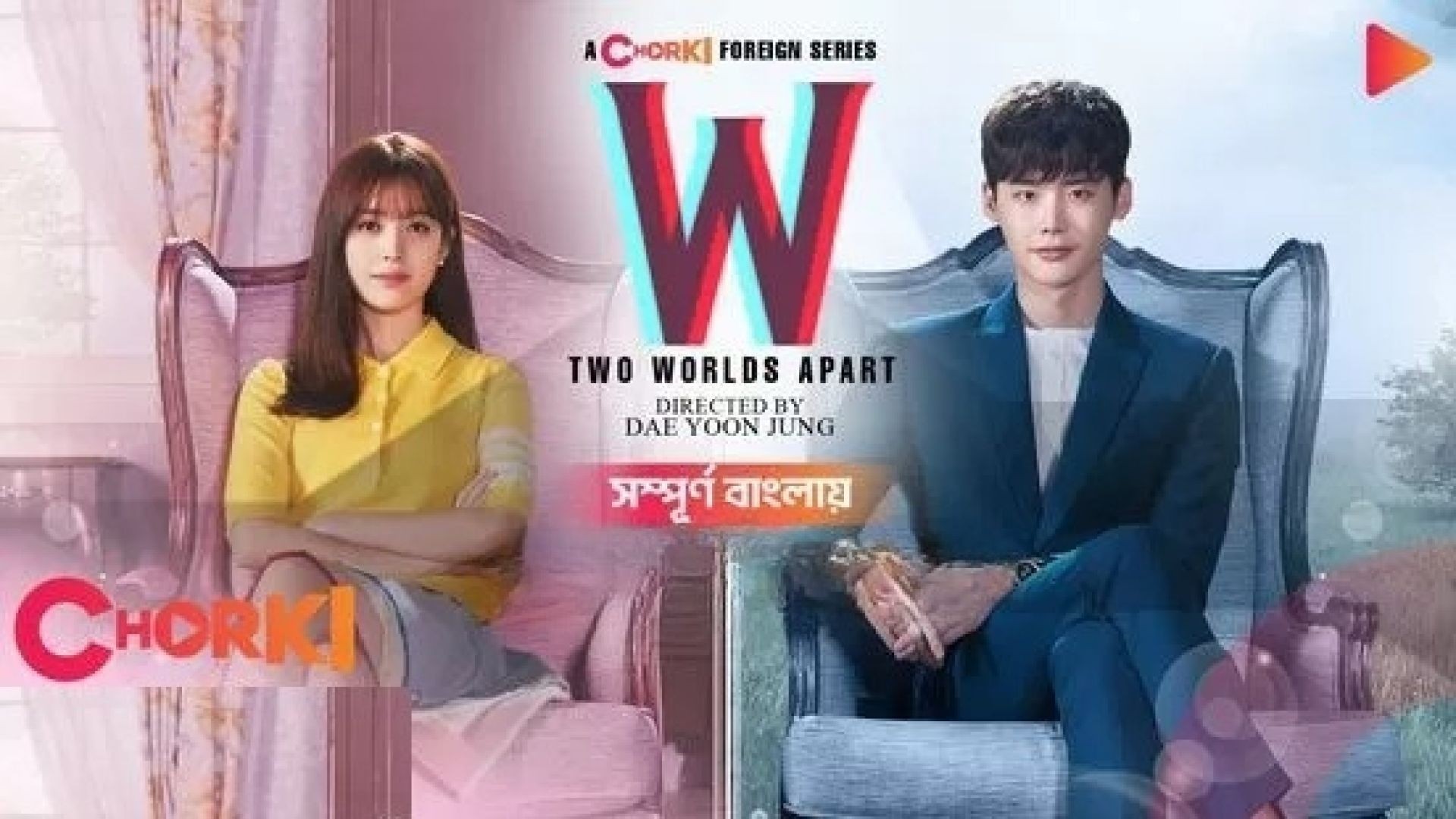 W- Two Worlds Apart (2024) S01E34-36 Bengali Dubbed ORG Chorki WEB-DL 720P